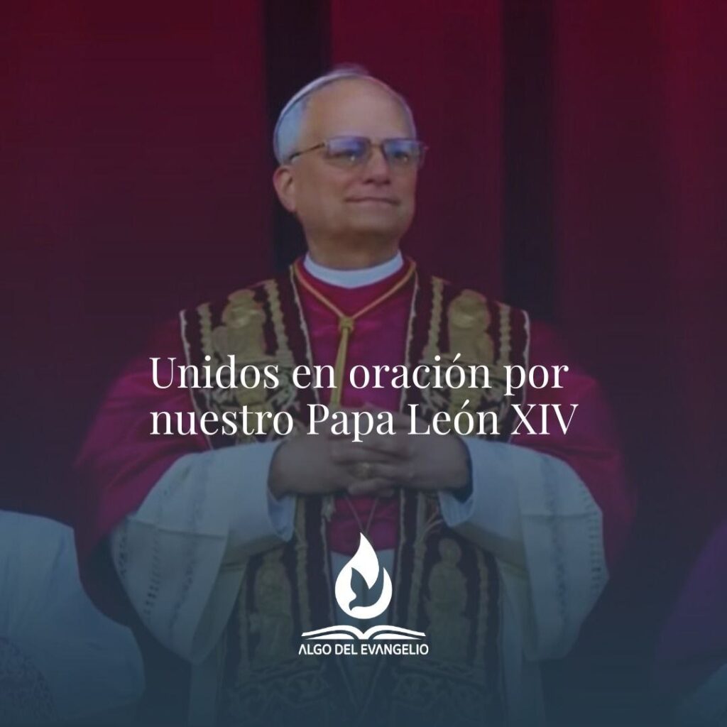 Unidos en oración por nuestro Papa León XIV
